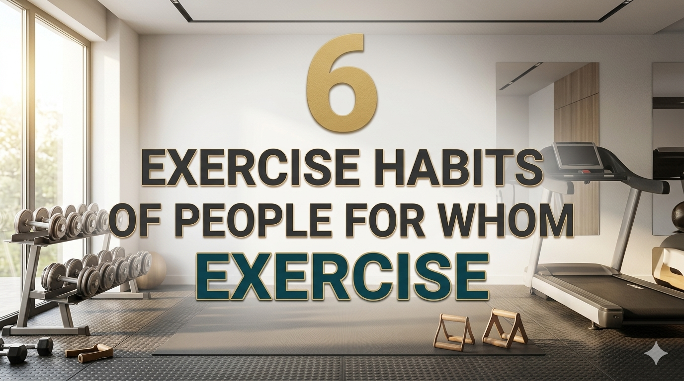 The 6 Exercise Habits of People for Whom Exercise Is the Easy Choice from The Busy Person’s Health Guide